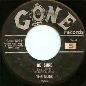 The Dubs - Be Sure (My Love) / Song In My Heart download mp3 flac
