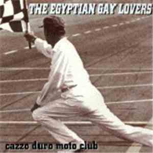 The Egyptian Gay Lovers - Cazzo Duro Moto Club download mp3 flac