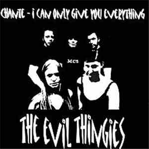 The Evil Thingies - Chante / I Can Only Give You Everything download mp3 flac