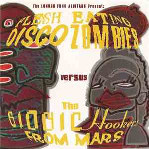 The London Funk Allstars - Flesh Eating Disco Zombies Vs. The Bionic Hookers From Mars download mp3 flac