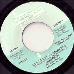 The Moments - Got To Get To Know You / I Feel So Good Again download mp3 flac