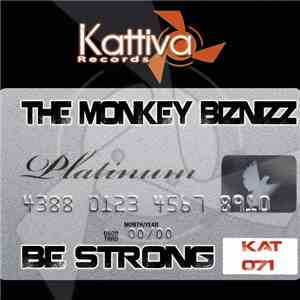 The Monkey Biznizz - Be Strong download mp3 flac