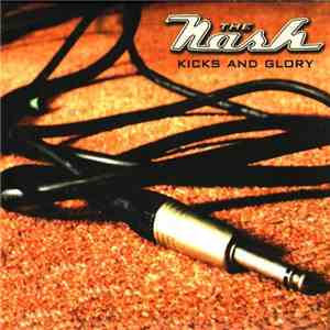 The Nash - Kicks And Glory download free