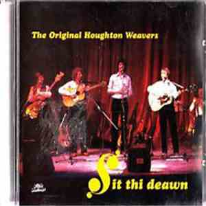 The Original Houghton Weavers - Sit Thi Deawn download mp3 flac
