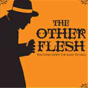 The Other Flesh - Waltzing Down The Road To Hell download mp3 flac