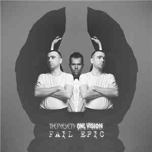 The Presets  - Fail Epic (Owl Vision Remix) download mp3 flac