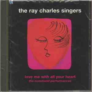 The Ray Charles Singers - Love Me With All Your Heart: The Command Performances download mp3 flac