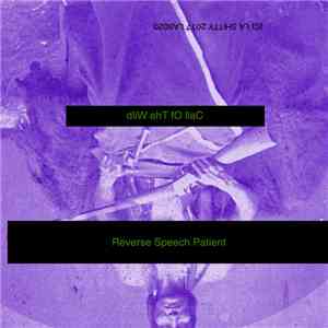 The Reverse Speech Patient - Dliw Eht Fo Llac download mp3 flac