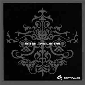 The Sentinalez - Enter The Centre download mp3 flac