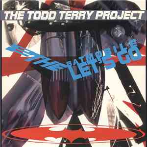 The Todd Terry Project - To The Batmobile Let's Go download mp3 flac