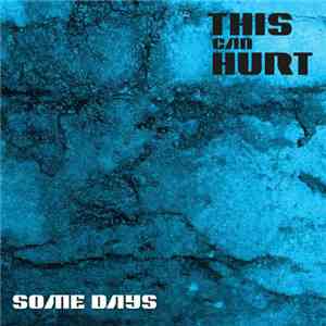 This Can Hurt - Some Days download mp3 flac