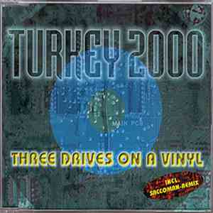 Three Drives On A Vinyl - Turkey 2000 download mp3 flac