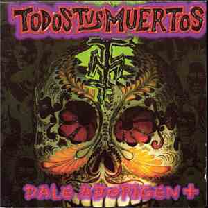 Todos Tus Muertos - Dale Aborigen download mp3 flac