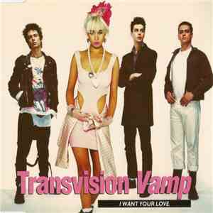 Transvision Vamp - I Want Your Love download mp3 flac