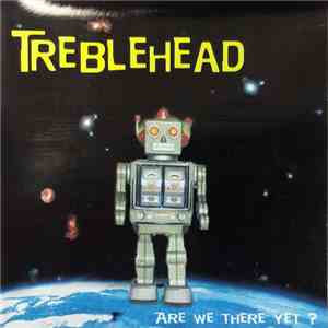Treblehead - Are We There Yet? download mp3 flac