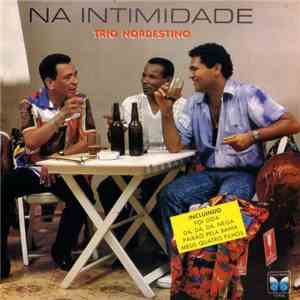 Trio Nordestino - Na Intimidade download mp3 flac