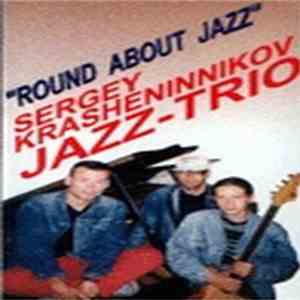 Трио Сергея Крашенинникова - Round About Jazz download mp3 flac