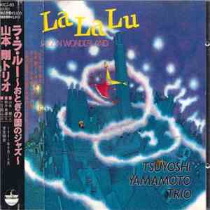 Tsuyoshi Yamamoto Trio - La La Lu Jazz In Wonderland download mp3 flac