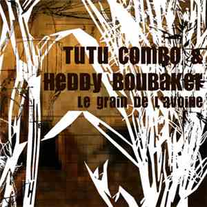 Tutu Combo & Heddy Boubaker - Le Grain De L'avoine download free