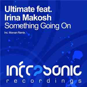 Ultimate Feat. Irina Makosh - Something Going On download free