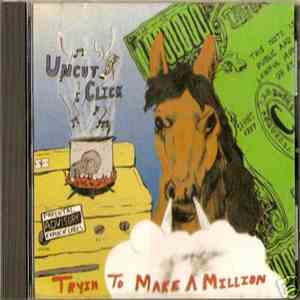 Uncut Click - Tryin To Make A Million download mp3 flac