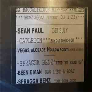 Various - Da Raggalixious Hip-Hop Remixes  Thugz Jiggaz present DJ Jizzy  download free