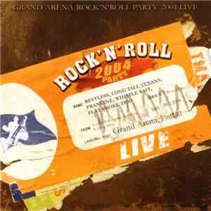 Various - Grand Arena Rock 'N' Roll Party 2004 Live download mp3 flac