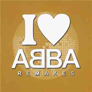 Various - I Love Abba Remakes download mp3 flac
