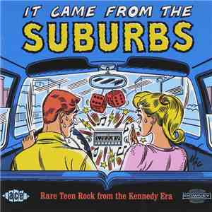 Various - It Came From The Suburbs - Rare Teen Rock From The Kennedy Era download mp3 flac