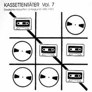 Various - Kassettentäter Vol. 7 - Deutscher-Kassetten-Untergrund 1980-1983 download free