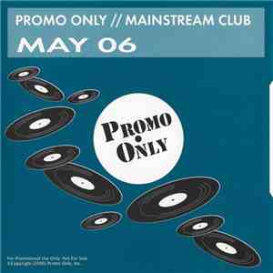 Various - Promo Only Mainstream Club: May 06 download free