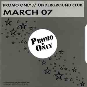 Various - Promo Only Underground Club March 07 download mp3 flac