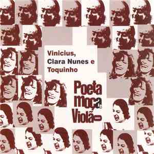 Vinicius, Clara Nunes E Toquinho - Poeta, Moça e Violão download mp3 flac