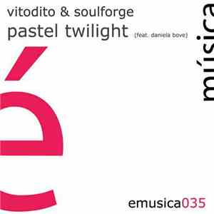 Vitodito & Soulforge Feat. Daniela Bove - Pastel Twilight download mp3 flac