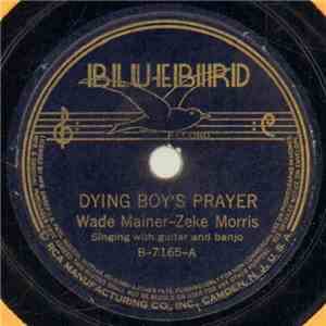 Wade Mainer - Zeke Morris - Dying Boy's Prayer / I'm Not Turning Backward download mp3 flac