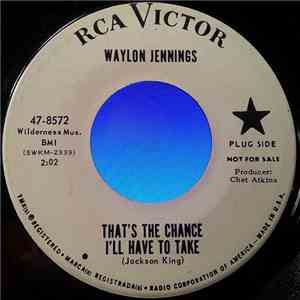 Waylon Jennings - That's The Chance I'll Have To Take download mp3 flac