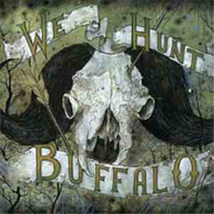We Hunt Buffalo - We Hunt Buffalo download mp3 flac