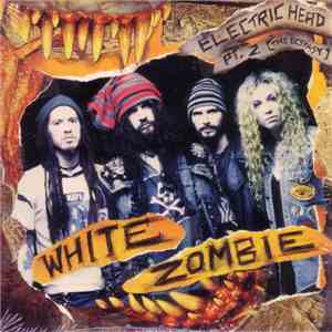 White Zombie - Electric Head Pt. 2 (The Ecstasy) download mp3 flac