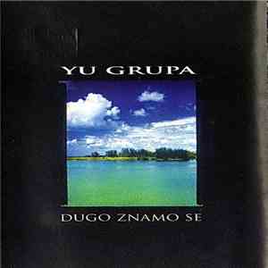 YU Grupa - Dugo Znamo Se download mp3 flac